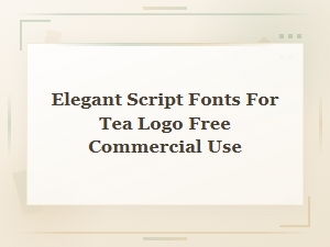 Free Elegant Script Fonts for Tea Logos with Commercial Use