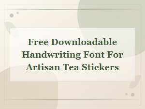 Free Handwritten Font for Artisan Tea Stickers
