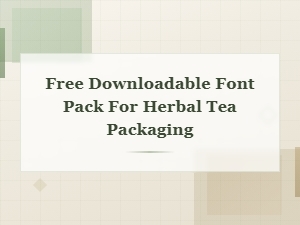 Free Downloadable Font Pack for Herbal Tea Packaging Legibility